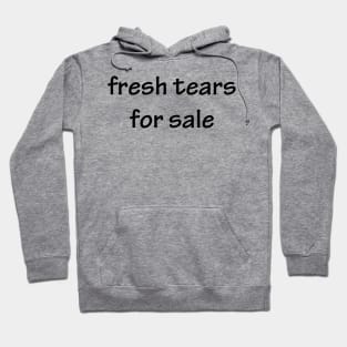 fresh tears Hoodie